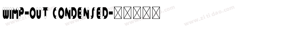 Wimp-Out Condensed字体转换